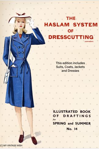 1940s Haslam Dresscutting No. 14 – Dresses, Suits, Coats & Jackets