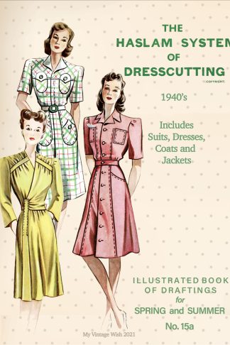 1940s Haslam Dresscutting No. 15a – Wartime Dresses, Suits, Coats & Jackets